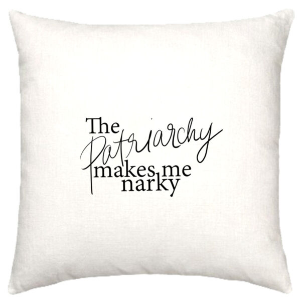 The Patriarchy Makes Me Narky Cushion Cover Thumbnail